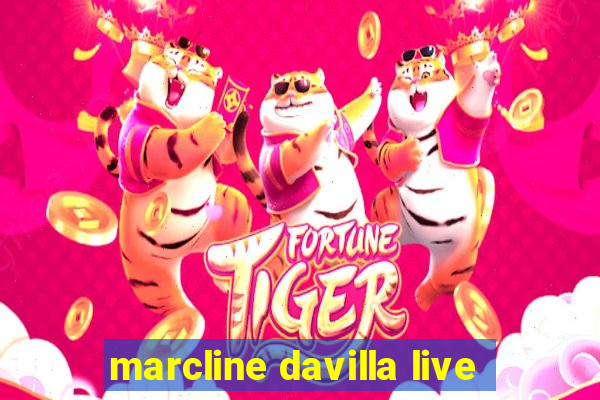 marcline davilla live